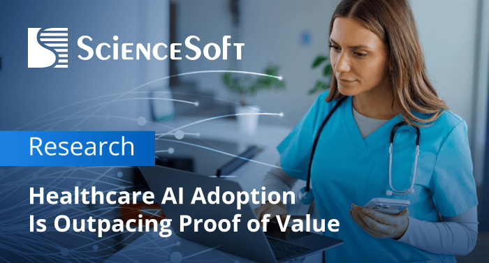 Healthcare AI Adoption Is Outpacing Proof of Value