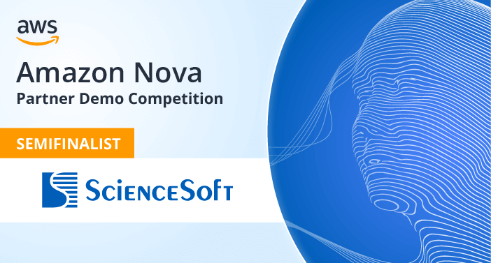 ScienceSoft’s Human-Like, Real-Time AI Scheduler Named Semifinalist in Amazon Nova Demo Competition
