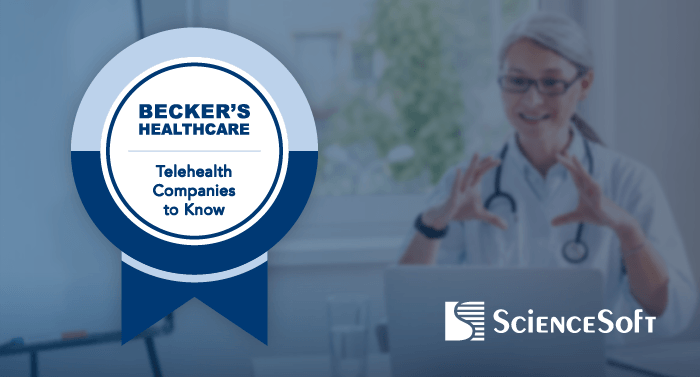 ScienceSoft Is in Becker’s 2026 Telehealth List