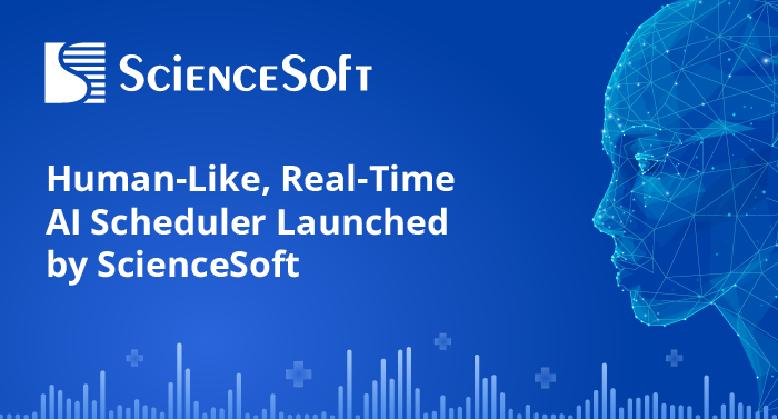 ScienceSoft Raises the Bar for AI Voice Scheduling in Healthcare
