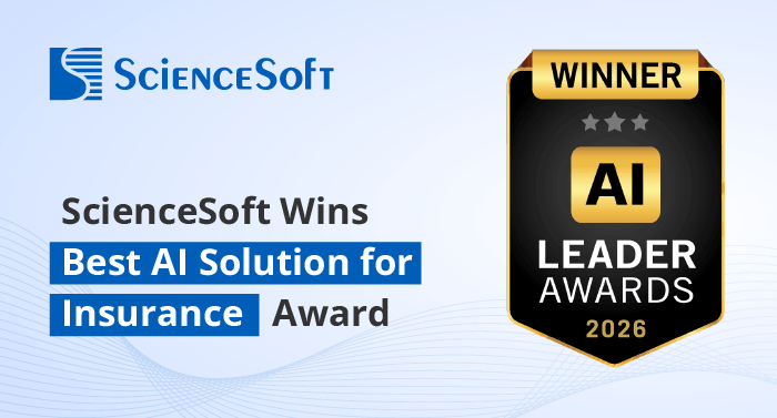 ScienceSoft Honored by AI Leader Awards 2026 for AI-Powered Insurance Fraud Detection Solution