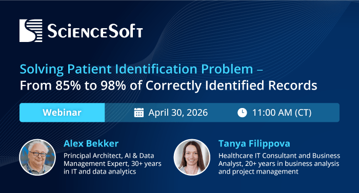ScienceSoft to Host Free Webinar on Improving Patient Identification Accuracy in Healthcare